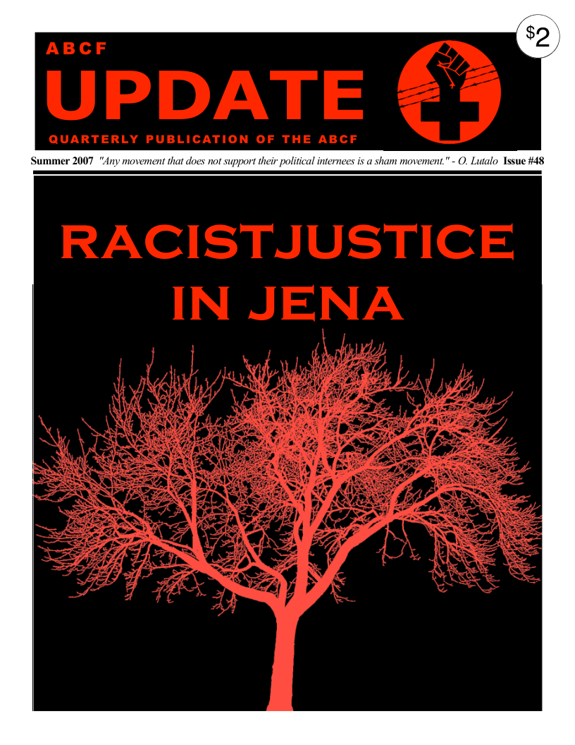 Summer 2007 “Any movement that does not support their political internees is a sham movement." - O. Lutalo Issue #48  
